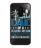 Proud Dad Of A Freaking Awesome Daughter - Samsung Galaxy S9 Plus