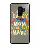 My Daddy Is The Best Mom I Could Ever Have - Samsung Galaxy S9 Plus