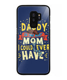 My Daddy Is The Best Mom I Could Ever Have - Samsung Galaxy S9 Plus