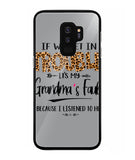 Grandma Fault Because I Listen To Her - Samsung Galaxy S9 Plus
