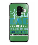 Proud Dad Of A Freaking Awesome Daughter - Samsung Galaxy S9 Plus