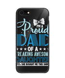 Proud Dad Of A Freaking Awesome Daughter - iPhone 8