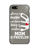 Being a Mom Is an Honor Being Mom Is Princeless - iPhone 8