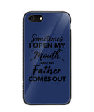 Sometime I Open My Mouth and My Father Come Out - iPhone 8