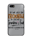 Grandma Fault Because I Listen To Her - iPhone 8