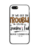 Grandma Fault Because I Listen To Her - iPhone 8