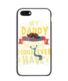 My Daddy Is The Best Mom I Could Ever Have - iPhone 8