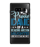 Proud Dad Of A Freaking Awesome Daughter - Samsung Galaxy Note8