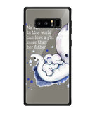 No One In This World Can Love A Girl More Than Her Father - Samsung Galaxy Note8