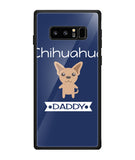 Chihuahua Daddy I Love My Dog - Samsung Galaxy Note8