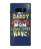 My Daddy Is The Best Mom I Could Ever Have - Samsung Galaxy Note8