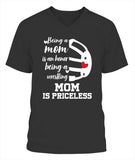 Being a Mom Is an Honor Being Mom Is Princeless - V-Neck - Unisex