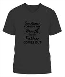 Sometime I Open My Mouth and My Father Come Out - V-Neck - Unisex