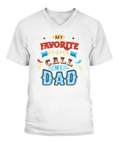 My Favorite Call Me Dad - V-Neck - Unisex