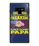 Im Proud Son Of Freaking Awesome Papa - Samsung Galaxy Note9