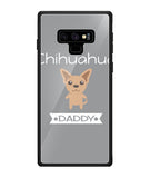 Chihuahua Daddy I Love My Dog - Samsung Galaxy Note9