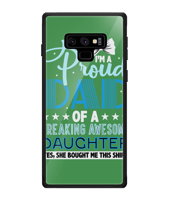 Proud Dad Of A Freaking Awesome Daughter - Samsung Galaxy Note9