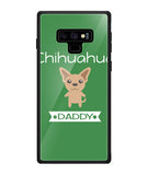 Chihuahua Daddy I Love My Dog - Samsung Galaxy Note9