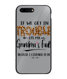 Grandma Fault Because I Listen To Her - iPhone 8 Plus