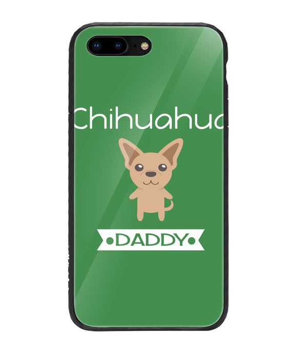 Chihuahua Daddy I Love My Dog - iPhone 8 Plus