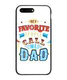 My Favorite Call Me Dad - iPhone 8 Plus