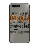 Grandma Fault Because I Listen To Her - iPhone 7 Plus