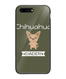 Chihuahua Daddy I Love My Dog - iPhone 7 Plus