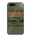 Grandma Fault Because I Listen To Her - iPhone 7 Plus