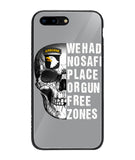 We Had No Safe Placa Or Gun Free Zones - iPhone 7 Plus