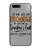 Grandma Fault Because I Listen To Her - iPhone 7 Plus