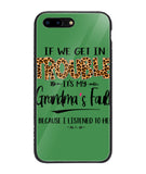 Grandma Fault Because I Listen To Her - iPhone 7 Plus