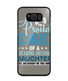 Proud Dad Of A Freaking Awesome Daughter - Samsung Galaxy S8