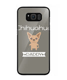 Chihuahua Daddy I Love My Dog - Samsung Galaxy S8