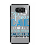 Proud Dad Of A Freaking Awesome Daughter - Samsung Galaxy S8
