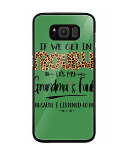 Grandma Fault Because I Listen To Her - Samsung Galaxy S8