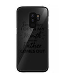 Sometime I Open My Mouth and My Father Come Out - Samsung Galaxy S9