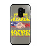 Im Proud Son Of Freaking Awesome Papa - Samsung Galaxy S9