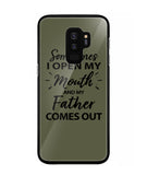 Sometime I Open My Mouth and My Father Come Out - Samsung Galaxy S9