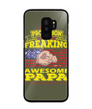 Im Proud Son Of Freaking Awesome Papa - Samsung Galaxy S9