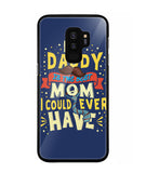 My Daddy Is The Best Mom I Could Ever Have - Samsung Galaxy S9