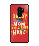 My Daddy Is The Best Mom I Could Ever Have - Samsung Galaxy S9