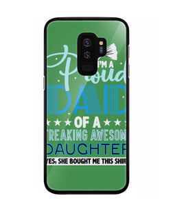 Proud Dad Of A Freaking Awesome Daughter - Samsung Galaxy S9