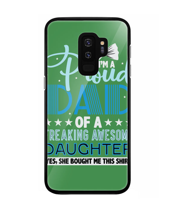 Proud Dad Of A Freaking Awesome Daughter - Samsung Galaxy S9