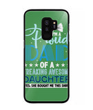 Proud Dad Of A Freaking Awesome Daughter - Samsung Galaxy S9