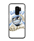 Daddy Shark Aquatic Creature Marine Fish Funny - Samsung Galaxy S9