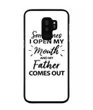 Sometime I Open My Mouth and My Father Come Out - Samsung Galaxy S9