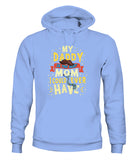 My Daddy Is The Best Mom I Could Ever Have - Unisex Hoodies