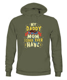 My Daddy Is The Best Mom I Could Ever Have - Unisex Hoodies