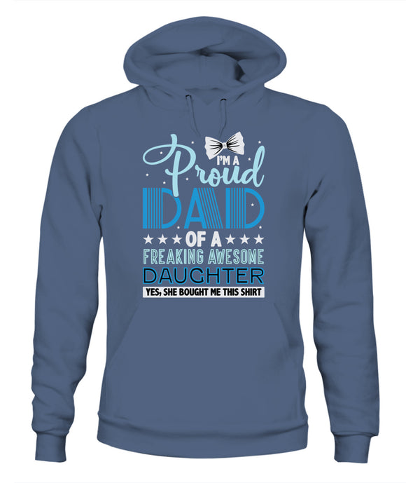 Proud Dad Of A Freaking Awesome Daughter - Unisex Hoodies