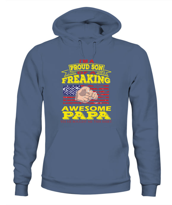 Im Proud Son Of Freaking Awesome Papa - Unisex Hoodies